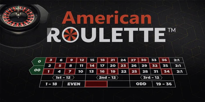 American Roulette – Membedah Strategi Untuk Kemenangan Maksimal